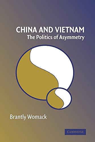 China and Vietnam: The Politics Of Asymmetry von Cambridge University Press